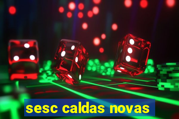 sesc caldas novas